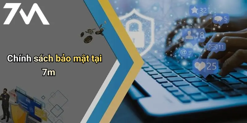 Chính sách bảo mật tại 7m