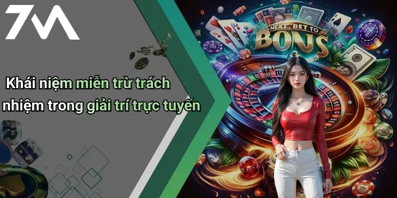 Khái niệm miễn trừ trách nhiệm trong giải trí trực tuyến