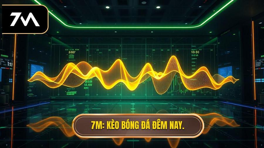 7M Kèo bóng đá đêm nay.