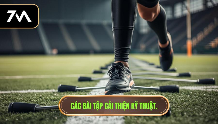 Các bài tập cải thiện kỹ thuật.