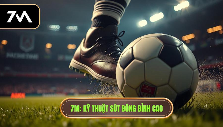 Kỹ thuật sút bóng bằng đầu ngón chân: Bí quyết dứt điểm thần sầu