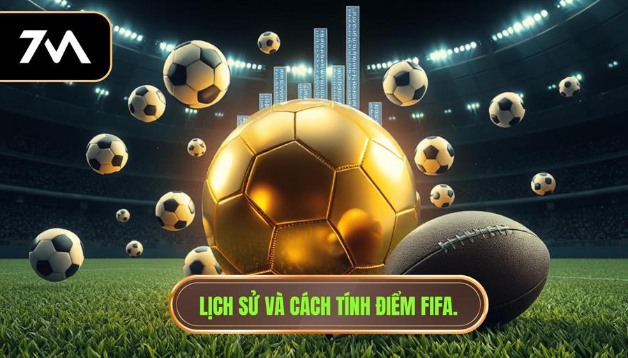 1. Lịch sử và cách tính điểm FIFA.